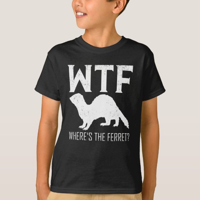 WTF Where's The Ferret Animal Gift T-Shirt (Front)