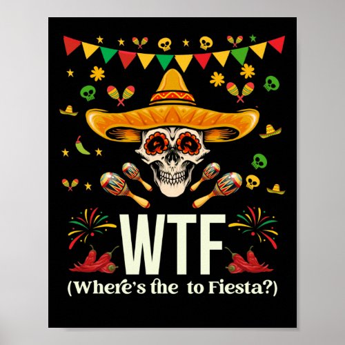 WTF Wheres the Fiesta Mexican Party Cinco de Mayo Poster