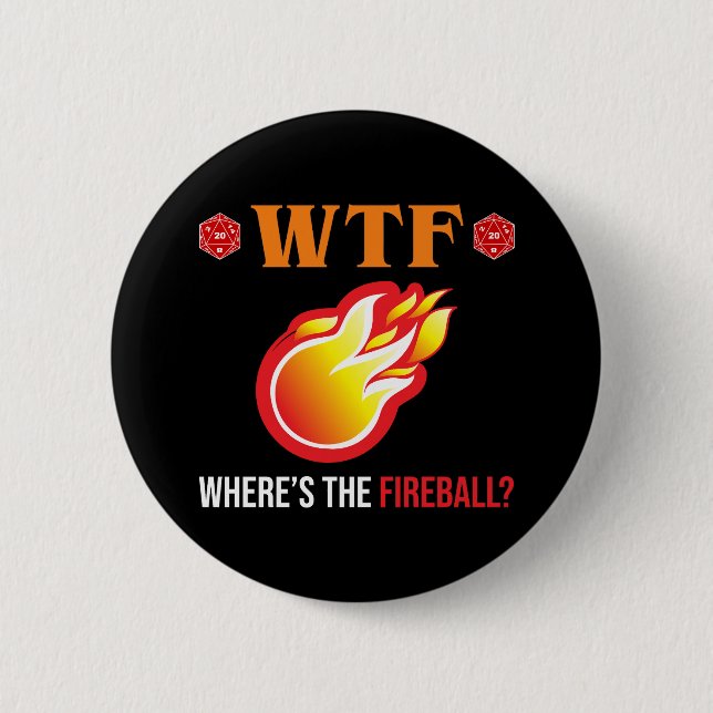 WTF - Where's The Fireball? Button (Front)