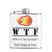WTF - Where's the Fireball? Hip Flask WTF - Where's the Fireball? Hip Flask