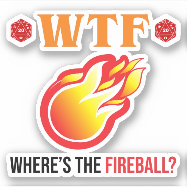 WTF - Where's The Fireball? Sticker (Front)