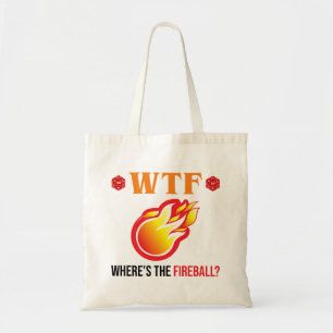 WTF - Where's The Fireball? Tote Bag
