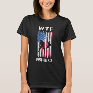 WTF Where's The Fish Funny Fishing American Flag T-Shirt