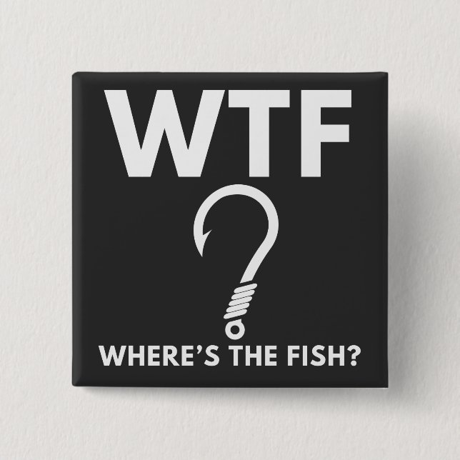 WTF Where's The Fish Funny Fishing Button (Front)