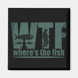 WTF where's the fish funny fishing Magnet