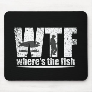 WTF where's the fish funny fishing Mouse Pad