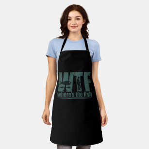 WTF where's the fish funny fishing quotes Apron