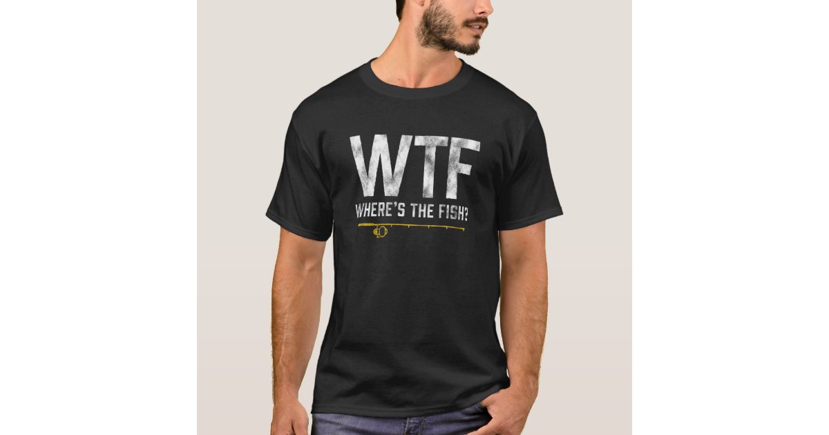WTF Wheres The Fish Funny Fishing Theme T-Shirt