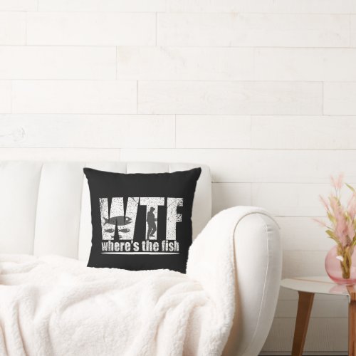 WTF wheres the fish funny fishing Throw Pillow