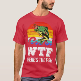 WTF Wheres The Fish I T-Shirt