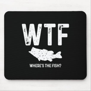 Wtf Where's The Fish Largemouth B Funny Fishing Gi Mouse Pad