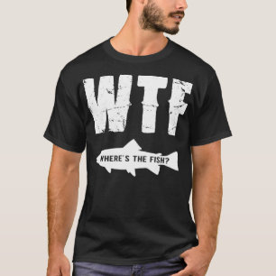WTF Where's the Fish T-Shirt