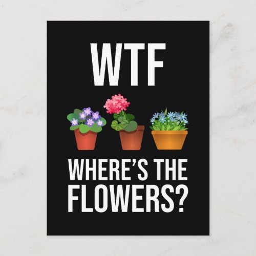 WTF _ Wheres The Flowers Postcard