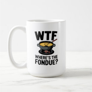 "WTF Where's The Fondue? Funny Cheese Design Coffee Mug