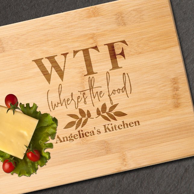 WTF Where's the Food Etched Engraved Cutting Board (Humorous WTF (where's the food?) personalized laser engraved bamboo cutting board.)