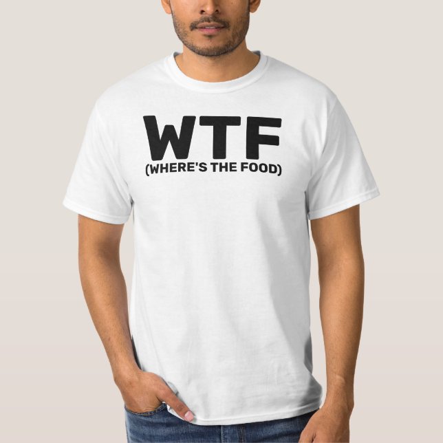 WTF Where's the Food Slang T-Shirt (Front)