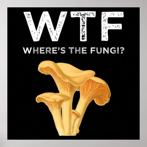 WTF _ Wheres The Fungi Poster