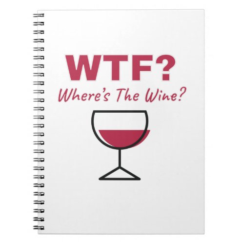 WTF Wheres The Wine Humorous Wine Lovers Notebook