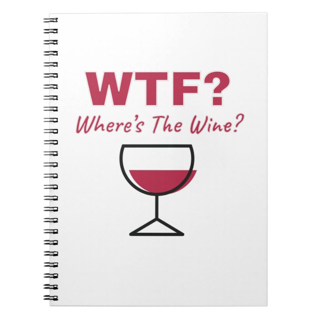 WTF? Where's The Wine? Humorous Wine Lovers Notebook (Front)