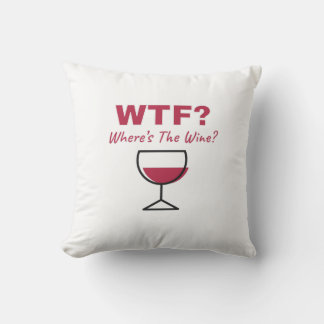 WTF? Where's The Wine? Humorous Wine Lovers Throw Pillow