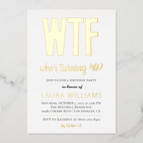WTF Whos Turning 40 Birthday Invitation Foil Invitation