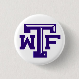 WTF (Wichita Falls, TX) Pinback Button