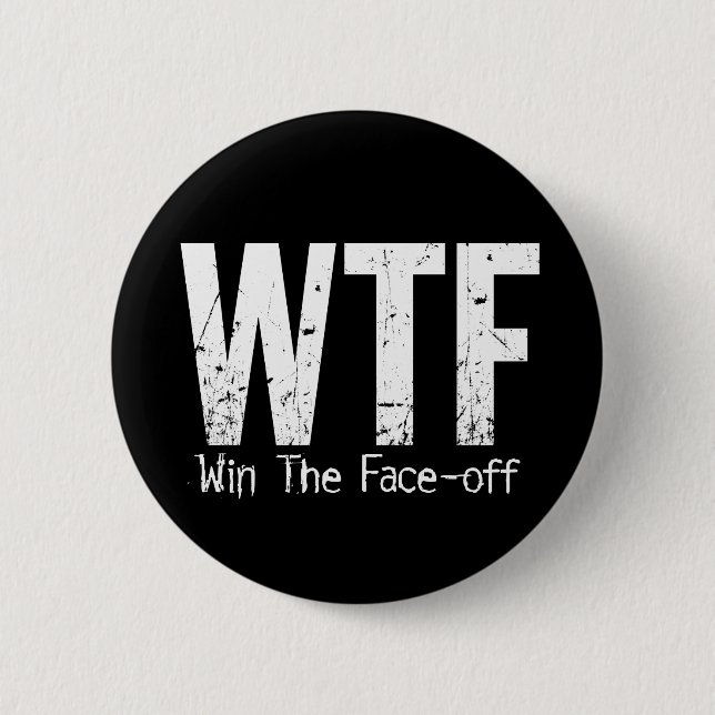 WTF: Win The Face-off (Hockey) Button (Front)
