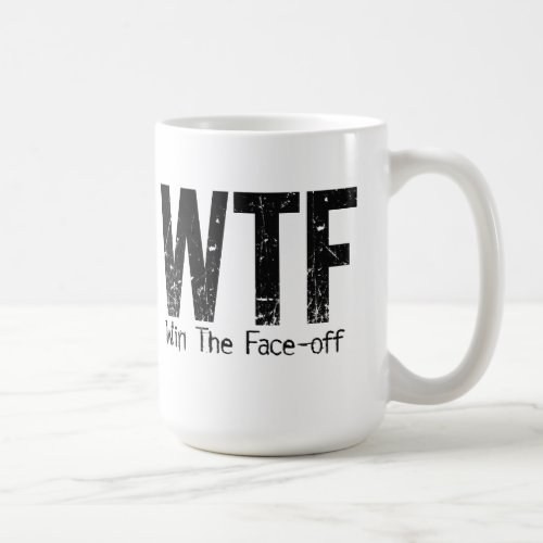 WTF Win The Face_off Hockey Coffee Mug