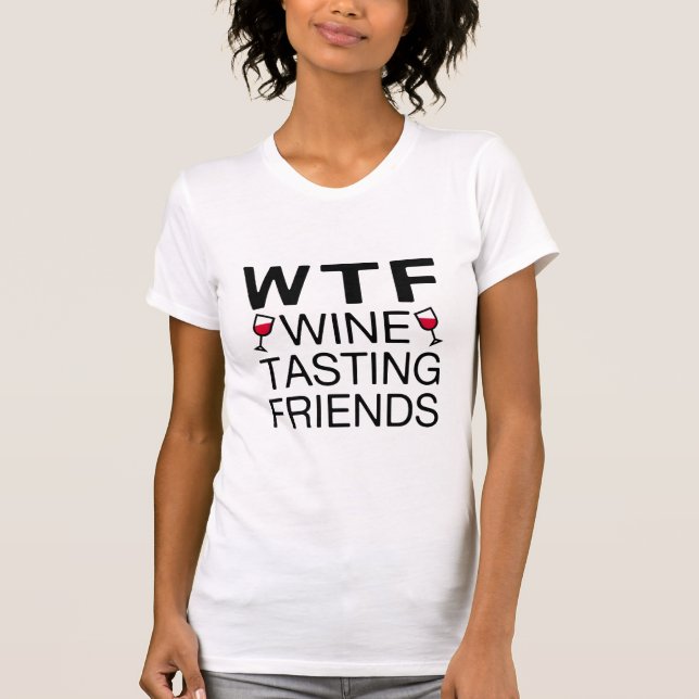 WTF Wine Tasting Friends Shirt (Front)