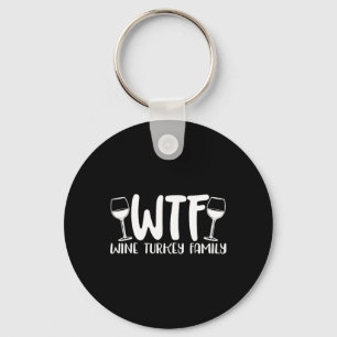 WTF Wine Turkey Family 1 Keychain