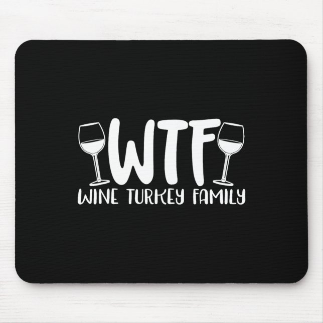 WTF Wine Turkey Family 1 Mouse Pad (Front)
