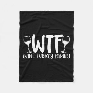 Wtf Wine Turkey Family Fleece Blanket