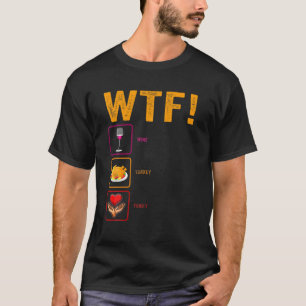 WTF Wine Turkey Family Funny Thanksgiving Day Men T-Shirt
