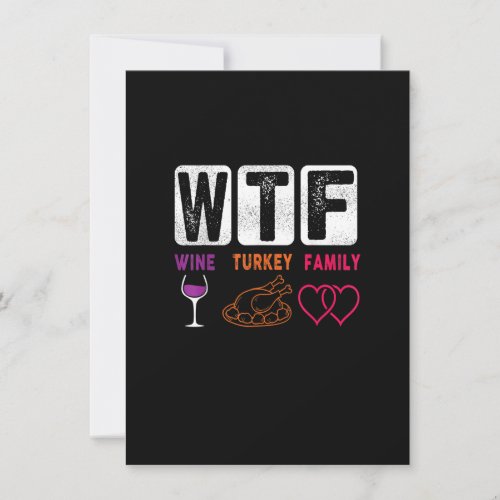 WTF Wine Turkey Family Happy Thanksgiving Day Funn Invitation