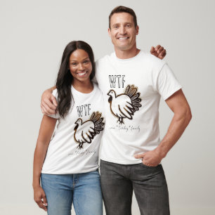 WTF Wine Turkey Family T-Shirt