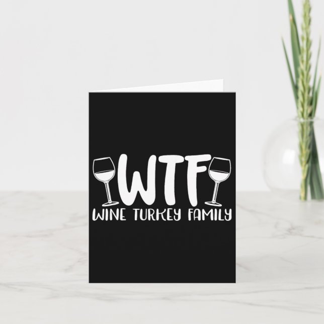 Wtf Wine Turkey Family Thanksgiving Christmas  Card (Front)
