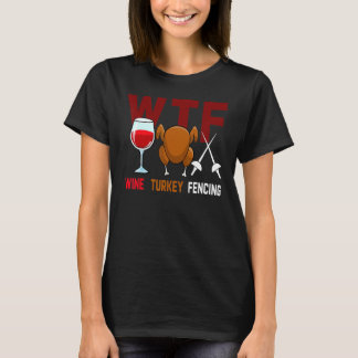 WTF Wine Turkey Family  Wine  Thanksgiving Day T-Shirt