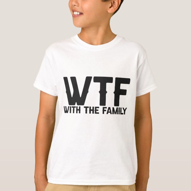 WTF With The Family Funny Summer Vacation Matching T-Shirt (Front)