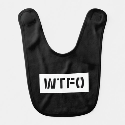 WTFO BABY BIB