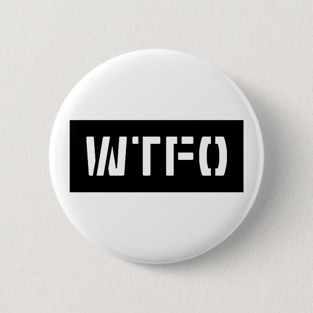 WTFO BUTTON (Front)