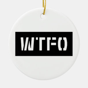 WTFO CERAMIC ORNAMENT