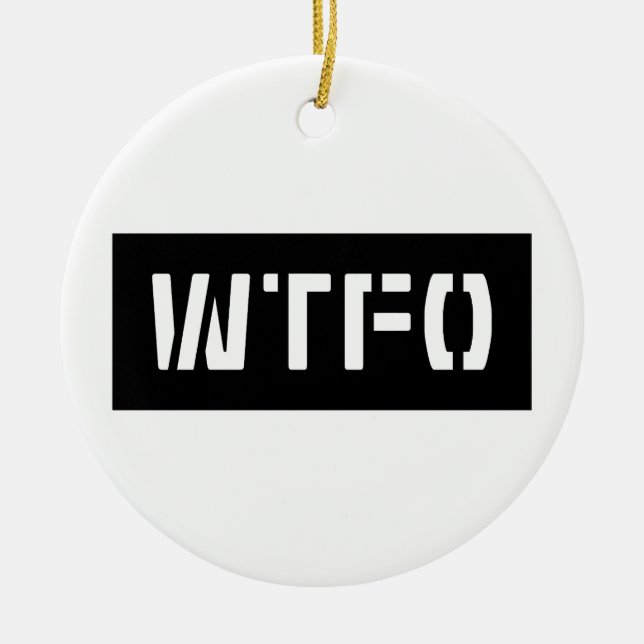 WTFO CERAMIC ORNAMENT (Front)