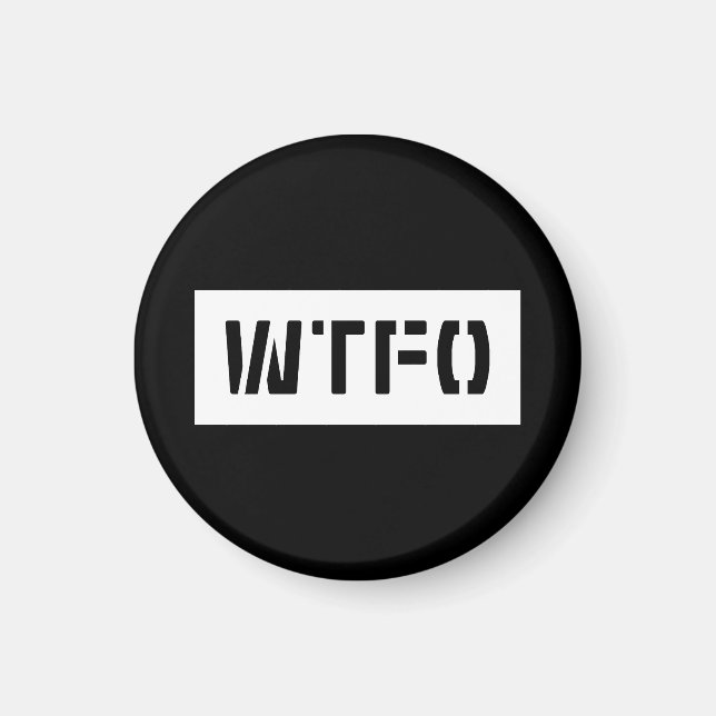 WTFO MAGNET (Front)