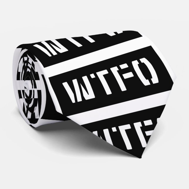 WTFO NECK TIE (Rolled)