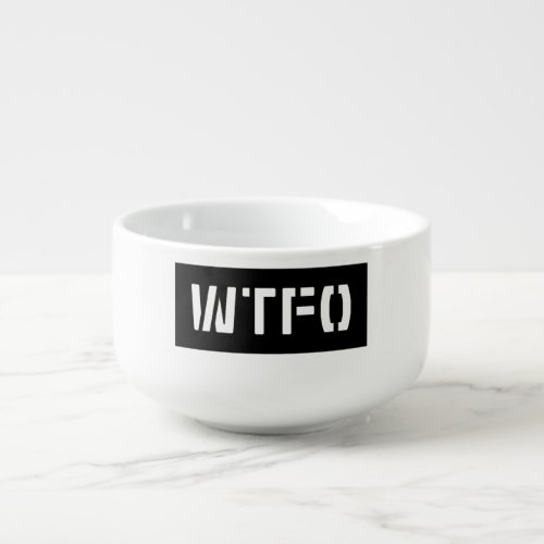 WTFO SOUP MUG