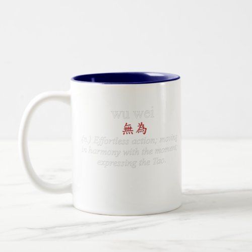 Wu Wei by Truth Tees Taoist Aesthetic Two_Tone Coffee Mug