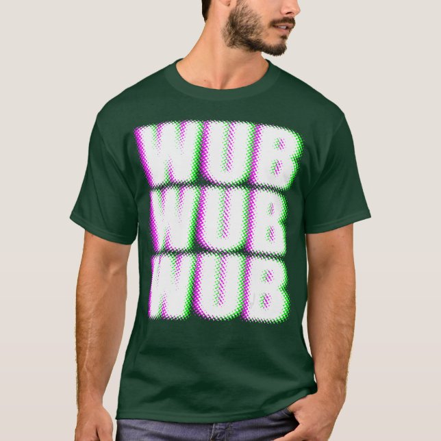 WUB WUB WUB Techno Dubstep Rave DJ Party T-Shirt (Front)
