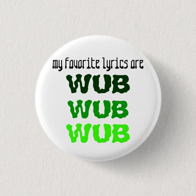 WUBIN' PINBACK BUTTON (Front)