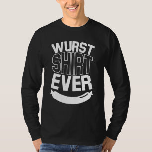 Wurs Ever Oktoberfest  Bratwurst Pun German Food T-Shirt