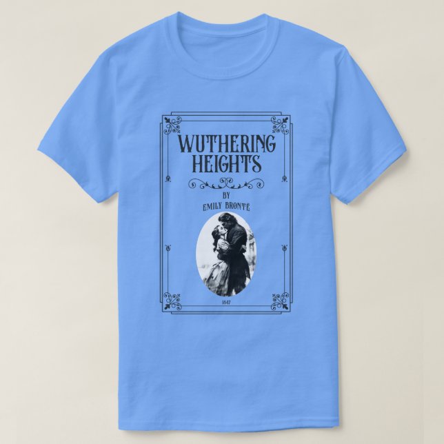 Wuthering Heights Heathcliff bookish Bronte sister T-Shirt (Design Front)